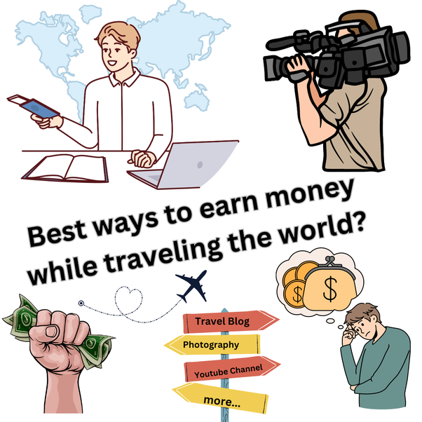 Wanderlust With Wallet: Unconventional Ways to Make Money While Traveling the World